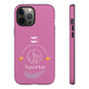 Aquarius Cell Phone Cases - Tough - Pink